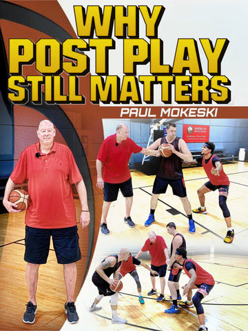 Why Post Play Still Matters by Paul Mokeski