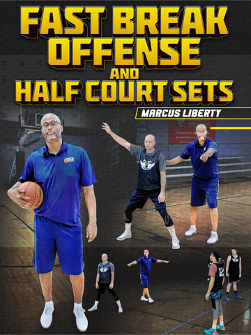 Fast Break Offense and Half Court Sets by Marcus Liberty