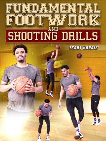 Fundamental Foot Work And Shooting Drills by Terry Harris